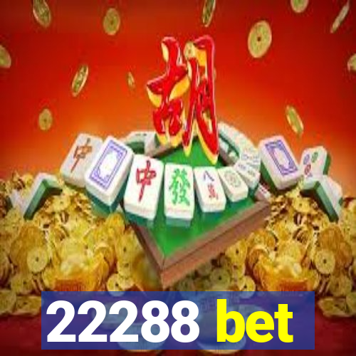 22288 bet